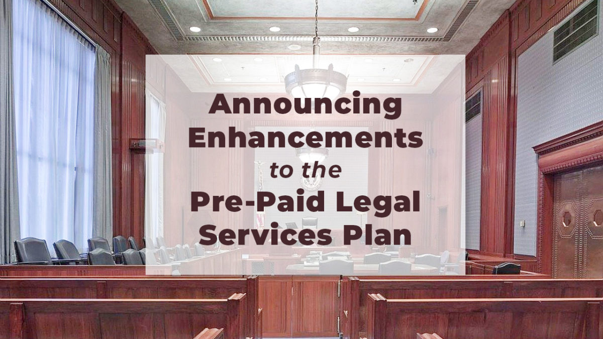A courtroom with the following words in bold: Announcing Enhancements to the Pre-Paid Legal Services Plan